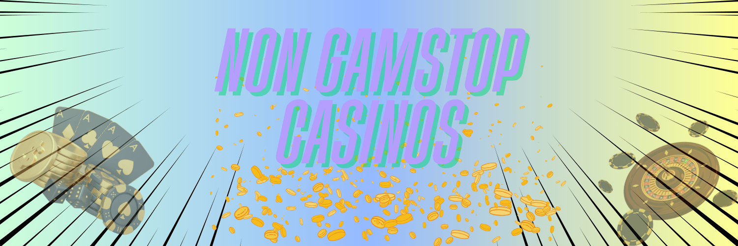 Non-GamStop Casinos