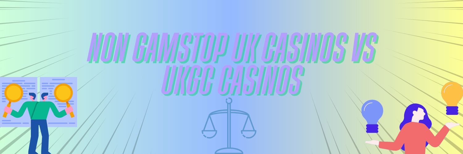 Non GamStop UK Casinos vs UKGC Casinos